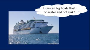 Cruise ship "How can big boats float on water and not sink?"