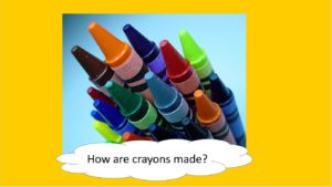 Crayons - How are crayons made?