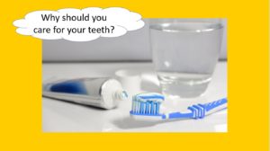 why should you care for your teeth?