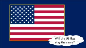will the us flag stay the same?